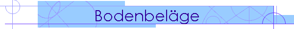 Bodenbel�ge